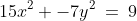 15x^2 -7y^2\:=\:9