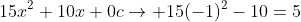 15x^2+10x+0c\rightarrow 15(-1)^2-10=5