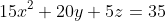 15x^2+20y+5z=35