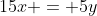 15x = 5y