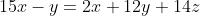 15x-y=2x+12y+14z