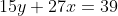 15y+27x=39