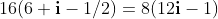 16(6 \bold{i}-1/2)=8(12\bold{i}-1)