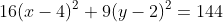 16(x-4)^2+9(y-2)^2=144