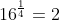 16^{\frac{1}{4}}=2