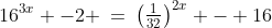 16^{3x} -2 \:=\:\left(\tfrac{1}{32}\right)^{2x} - 16