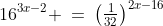 16^{3x-2} \:=\:\left(\tfrac{1}{32}\right)^{2x-16}