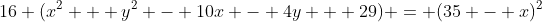 16 (x^2 + y^2 - 10x - 4y + 29) = (35 - x)^2