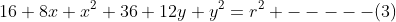 16+8x+x^2+36+12y+y^2=r^2 -----(3)