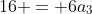 16 = 6a_3
