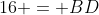 16 = BD