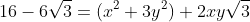 16-6\sqrt{3}=(x^2+3y^2)+2xy\sqrt{3}