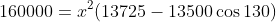 160000=x^2(13725-13500\cos{130})