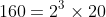 160=2^3\times20
