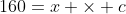160=x \times c