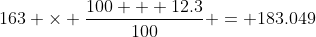 163 \times \dfrac{100 + 12.3}{100} = 183.049