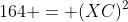 164 = (XC)^2