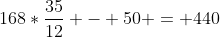168*\frac{{35}}{{12}} - 50 = 440