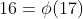16=\phi(17)