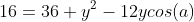 16=36+y^2-12ycos{(a)}