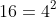 16=4^2