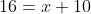 16=x+10