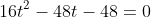 16t^2-48t-48=0
