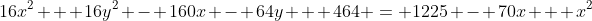 16x^2 + 16y^2 - 160x - 64y + 464 = 1225 - 70x + x^2