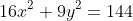 16x^2+9y^2=144