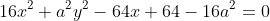 16x^2+a^2y^2-64x+64-16a^2=0