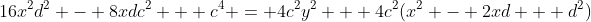 16x^2d^2 - 8xdc^2 + c^4 = 4c^2y^2 + 4c^2(x^2 - 2xd + d^2)