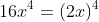 16x^4=(2x)^4