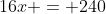 16x = 240