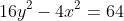 16y^2-4x^2=64