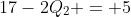 17-2Q_2 = 5