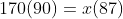 170(90)=x(87)