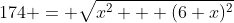 174 = \sqrt{x^2 + (6+x)^2}