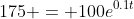 175 = 100e^{0.1t}