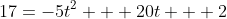 17=-5t^2 + 20t + 2