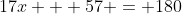 17x + 57 = 180