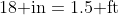 18\text{ in}=1.5\text{ ft}