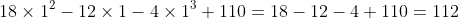 18\times1^2-12\times1-4\times1^3+110=18-12-4+110=112