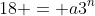 18 = a3^n