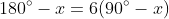 180^{\circ}-x=6(90^{\circ}-x)