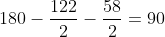 180-\frac{122}{2}-\frac{58}{2}=90