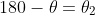 180-\theta=\theta_2