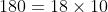 180=18\times{10}