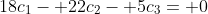 18c_1- 22c_2- 5c_3= 0