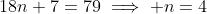 18n+7=79\implies n=4