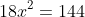 18x^2=144